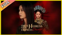 True Heiress, Your Empress Dowager Full movie
