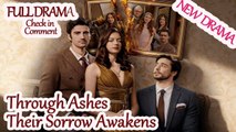 Through Ashes Their Sorrow Awakens - Full Short Drama (2025)