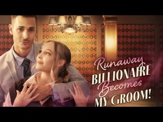 Runaway Billionaire Becomes My Groom 🌻