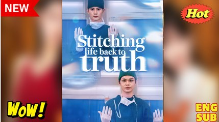 Stitching Life Back To Truth (2025) FULL MOVIES ENGLISH SUB
