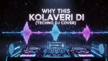 The Kolaveri Di Techno Remix You've Been Waiting For