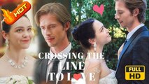 Crossing The Line to Love | Full movie HD - Romance Drama Strong Heroine Fantasy Steamy Supernatural Girl Power Romantic USA Drama ShortFilms Hot