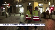 Lille : les sans-abris en 1ère ligne face au grand froid