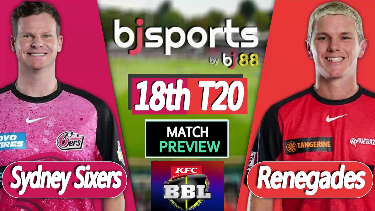BBL 2025-26 | Melbourne Renegades Sydney Sixers 18th T20 Match Preview |