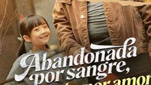 Abandonada por sangre, adoptada por amor#En Espanol