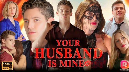 [Hot 2025🔥] Your Husband Is Mine Full Episodes_ RS
