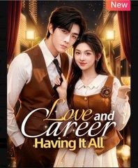 Love and Career, Having it All  - Full Movies English Sub
