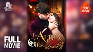 (Hot) The Alphas Gifted Luna | Full Drama