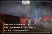 Incêndio em depósito de arroz no Núcleo 2, em Sousa, gera prejuízos materiais