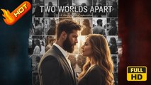 Two Worlds Apart  - FULL MOVIE