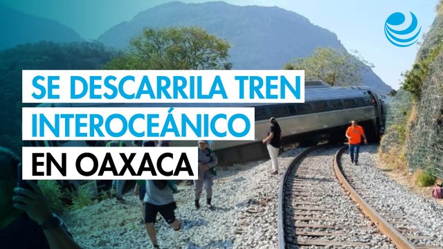 Se descarrila el Tren Interoceánico en Oaxaca; viajaban 250 personas