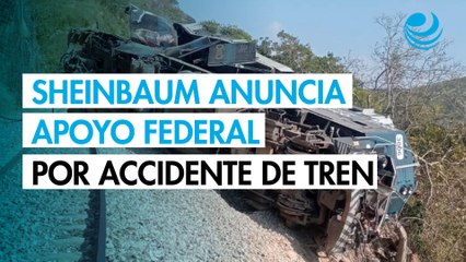 Apoyo federal y estatal para ayudar en descarrilamiento de tren: Claudia Sheinbaum