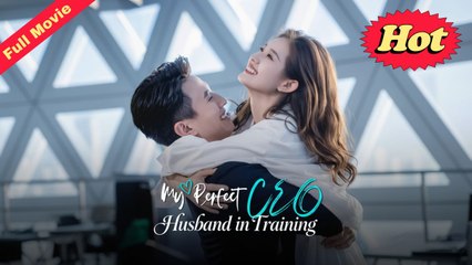 My Perfect CEO Husband In Training (2025) - FULL [Eng Sub]