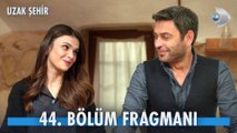Uzak Şehir 44.Bölüm - Uzak Şehir - Sezon 2 - Bölüm 44 - Fragman VCRH STCRH
