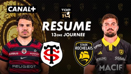 Le résumé de Toulouse / La Rochelle - TOP 14 - 13ème journée