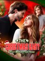 The Christmas Baby That Brought Us Home  Drama FULL MOVIES ENGLISH SUB