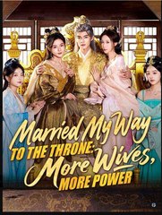 Married My Way to the Throne More Wives More Power Drama Movies English Sub