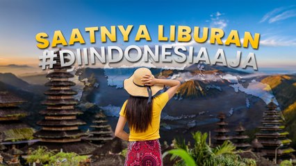 Saatnya Liburan di Indonesia Aja