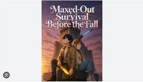 MAXED OUT SURVIVAL BEFORE THE FALL. DRAMA & MOVIES
