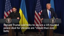 Trump: Ukraine peace deal ‘closer than ever before’ after talks with Zelensky