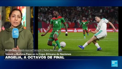 Informe desde Rabat: Argelia vence a Burkina Faso y clasifica a octavos de final
