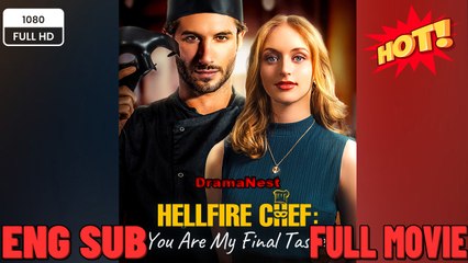 [Hot Drama] Hellfire Chef, you Are My Final - FULL ENGSUB