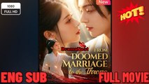 [Hot 2062🔥]From Doomed Marriage To The Throne Full Movie ENGSUB