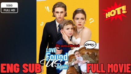 [Hot 2026🔥] [FULL] Love Found Us Again - Full Movie ENGSUB