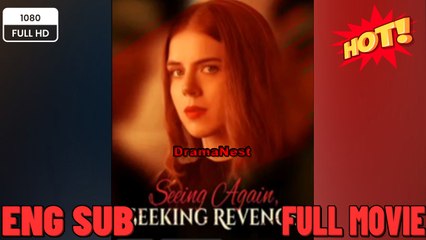 Seeing Again, Seeking Revenge - Drama Movies 2026- Full EngSub