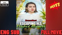 Escaping His Perfect Illusion -Drama Movies 2026- Full EngSub