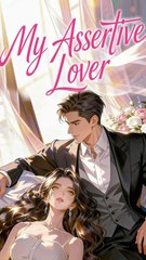 My Assertive Lover FULL EP#shortdramaAI