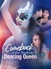 Comeback of the Masked Dancing Queen Chinese drama EngSub