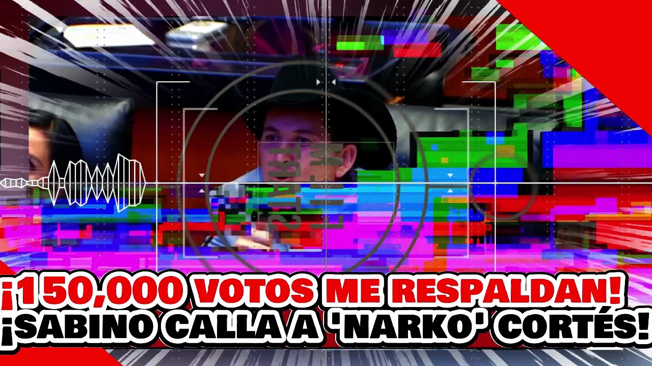 🔥🚨¡150,000 VOTOS ME DAN AUTORIDAD! ¡SABINO de MORENA CALLA con HONOR y CONVICCIÓN a ‘NARKO’ CORTÉS!