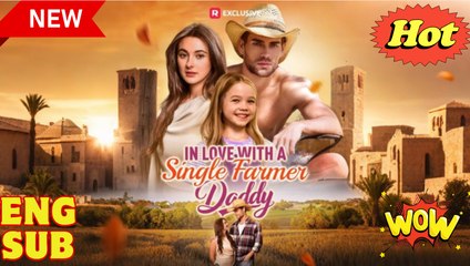 In Love With A Single Farmer Daddy - Drama FULL MOVIES ENGLISH SUB
