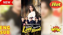 'Raised by Love, Denied by Blood' CHINESE DRAMA