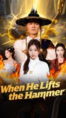 When He Lifts the Hammer - Full English Sub