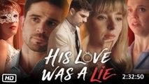 His Love Was A Lie 🍿 #fullmovie #englishsub