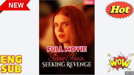 Seeing Again, Seeking Revenge - Full