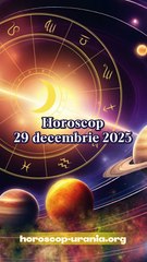 Horoscop 29 decembrie 2025 - oferit de horoscop-urania.org