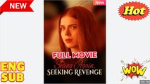 Seeing Again, Seeking Revenge 🍿 #fullmovie #englishsub