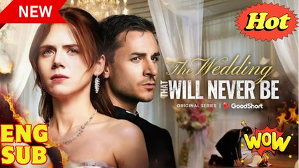 The Wedding That Will Never BE🍿 #fullmovie #englishsub