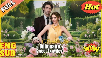 The Double Life Of A Billionaire's Sweet Ex-Wifey - Full Movie