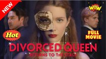 [New] 👑 Divorced Queen Returns To The Stage #playlet #bestshort #dramawave - Full Movie