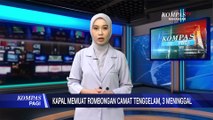 Kapal Memuat Rombongan Camat Tenggelam, 3 Meninggal