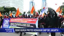 Demo Buruh Jakarta Protes Kenaikan UMP, Bandingkan dengan Bekasi | KOMPAS PETANG