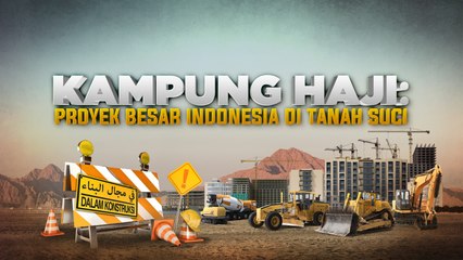 Kampung Haji: Proyek Besar Indonesia di Tanah Suci