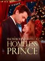 Snowbound With A Homeless Prince - Drama FULL MOVIES ENGLISH SUB