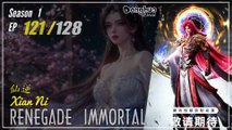 Renegade Immortal Season 1 Ep. 121 仙逆 Xian Ni | Donghua - 1080P - CC English