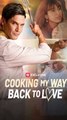 Cooking My Way Back To Love FULL EPISODE#shortdrama2025
