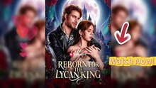 Reborn for the Lycan King—New Episode Alert!😀